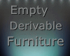 Empty Furniture DRV