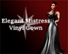 Elegant Miss Vinyl Gown