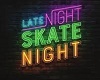 **Late Night Skate**