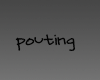 pouting