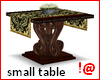 !@ Small table