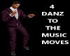 4 DANZ 2 the Music Moves