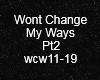 Wont Change My Ways P2