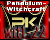 Pendulum- Witchcraft
