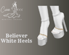 Believer White Heels