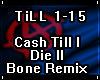 [* Cash Till I Die