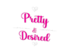 pretty and desired
