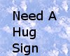 {RA}NeedAHug Sign
