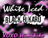 White Iced Black HiKARU