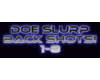 DOE SLURP BACK SHOTS!