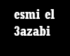 Essmi el 3azabi