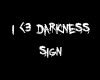 ~Ek!I <3 Darkness ! Sign
