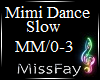 ! Mimi Slow Dance !