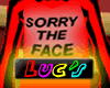 sorry the face luc's