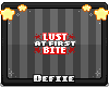 {D} Lust at first bite