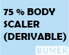 75% Full Body Scaler