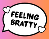 Feeling Bratty - CB