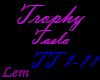 Trophy- Taela