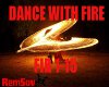 !Rs Dance with Fire