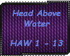 E| Head Above Water