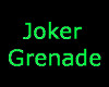 Joker Grenade