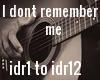 I dont remember me