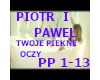 PIOTR I PAWEL-TWOJE PIEK