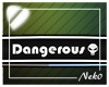 *NK* Dangerous Body Sign