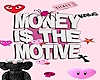 money is the motive