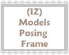 (IZ) Model Posing Frame