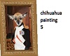 chihuahua painting 5