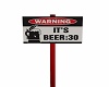 Beer Thirty Warning Sign