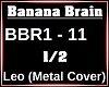 Banana Brain 1/2