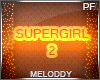 M~ SuperGirl 2 PF