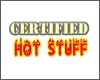 Certified Hot Stuff