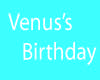 Venus birthday pics I