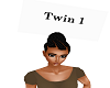 Twin 1 Head Sign