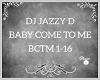 DJJazzyD Baby Come To Me