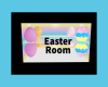 Easter Room