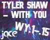 Tyler Shaw - With You