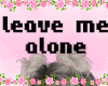 Leave me alone Headsign