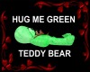 HUG ME GREEN TEDDY BEAR