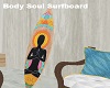 Mind Body Soul Surfboard