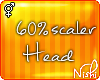 [Nish] 60% Head Scaler
