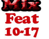 Mix feat 10-17