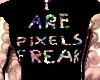 Pixel´s Freak T-Shirt