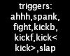 Kick slap + other action