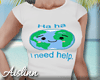 Earth Needs Help TShirt