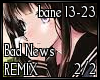 REMIX Bad News 2/2