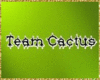 #Team Cactus